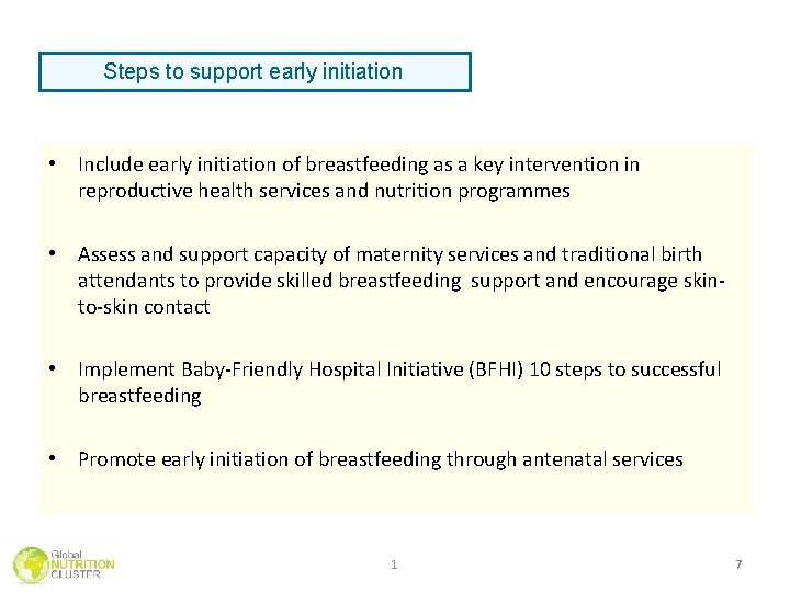 Steps to support early initiation • Include early initiation of breastfeeding as a key Steps to support early initiation • Include early initiation of breastfeeding as a key