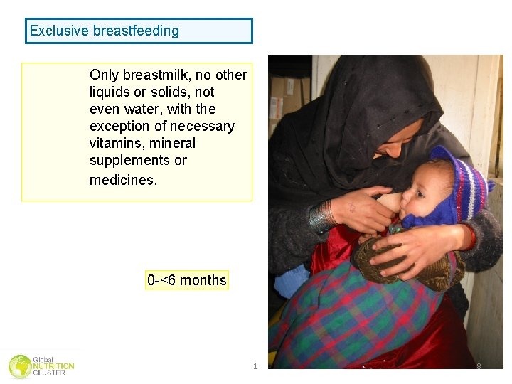 Exclusive breastfeeding Only breastmilk, no other liquids or solids, not even water, with the Exclusive breastfeeding Only breastmilk, no other liquids or solids, not even water, with the