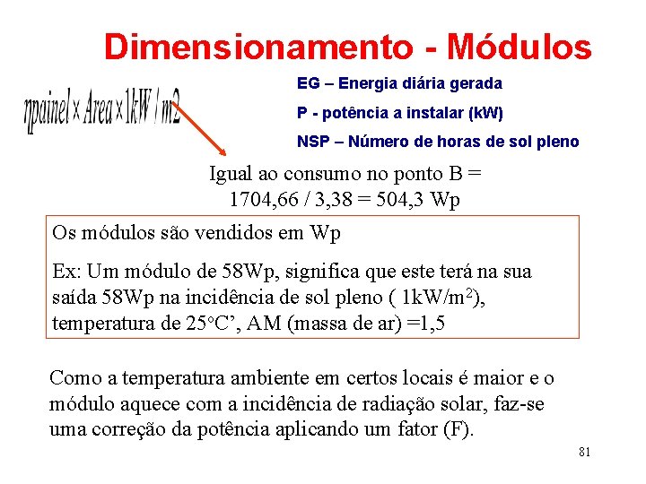 Dimensionamento - Módulos EG – Energia diária gerada P - potência a instalar (k.