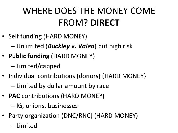 WHERE DOES THE MONEY COME FROM? DIRECT • Self funding (HARD MONEY) – Unlimited
