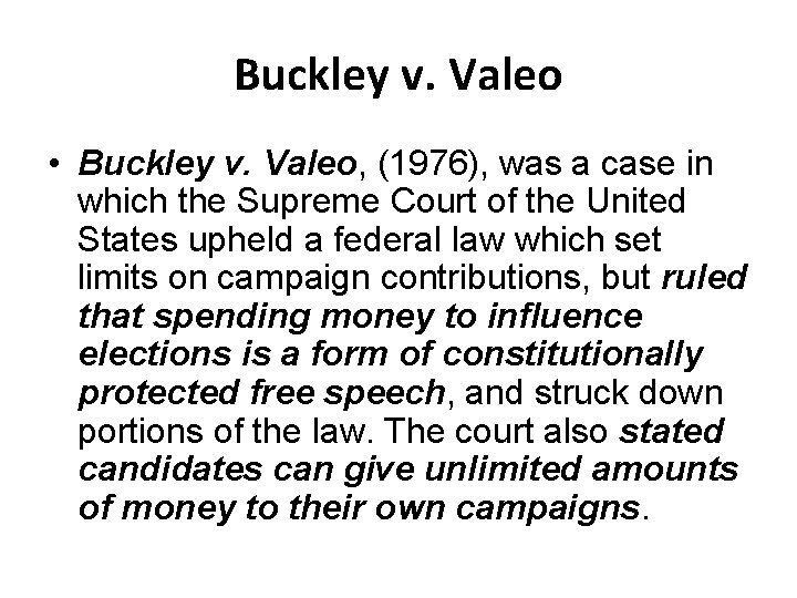 Buckley v. Valeo • Buckley v. Valeo, (1976), was a case in which the
