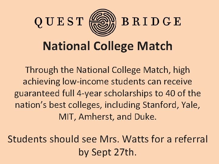National College Match Through the National College Match, high achieving low-income students can receive