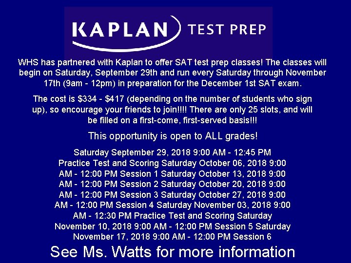 WHS has partnered with Kaplan to offer SAT test prep classes! The classes will