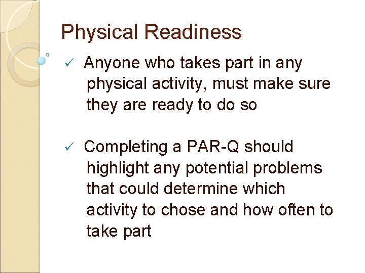 Physical Readiness ü Anyone who takes part in any physical activity, must make sure