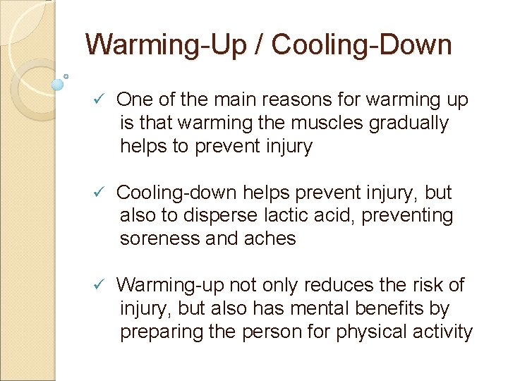 Warming-Up / Cooling-Down ü One of the main reasons for warming up is that