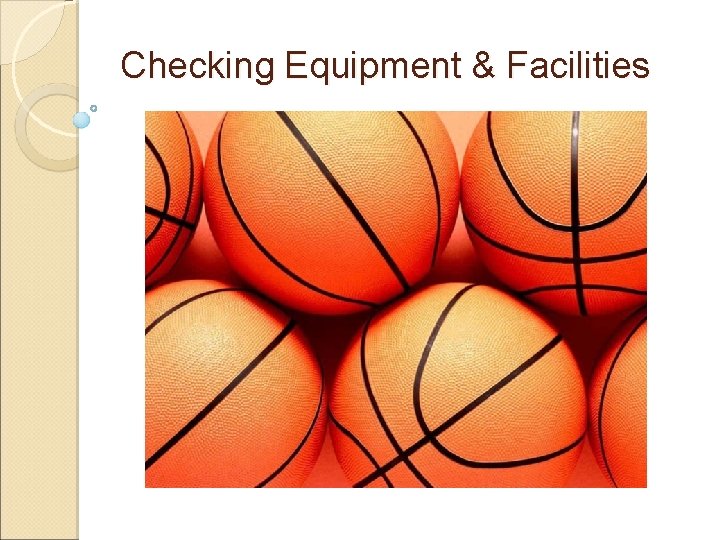 Checking Equipment & Facilities 
