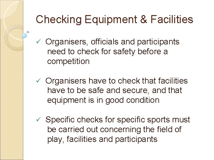 Checking Equipment & Facilities ü Organisers, officials and participants need to check for safety