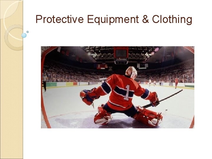 Protective Equipment & Clothing 