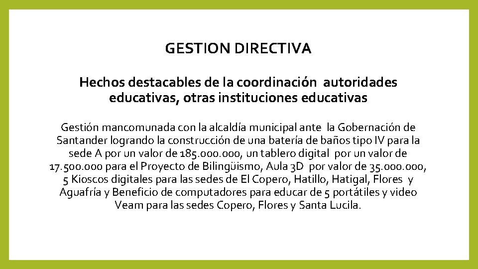 GESTION DIRECTIVA Hechos destacables de la coordinación autoridades educativas, otras instituciones educativas Gestión mancomunada