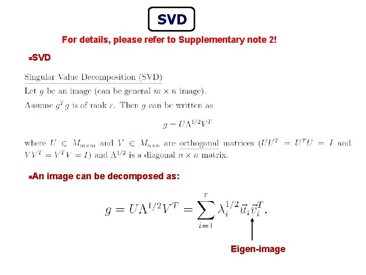 SVD For details, please refer to Supplementary note 2! SVD n An image can