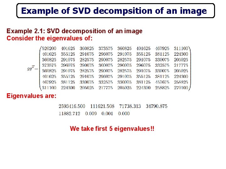 Example of SVD decompsition of an image Example 2. 1: SVD decomposition of an