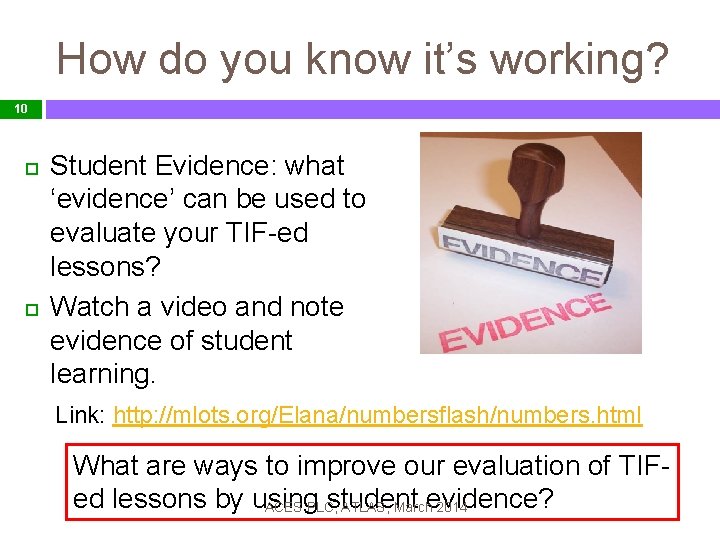 How do you know it’s working? 10 Student Evidence: what ‘evidence’ can be used