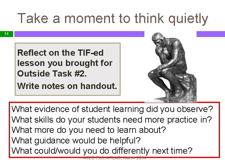 Take a moment to think quietly 11 Reflect on the TIF-ed lesson you brought