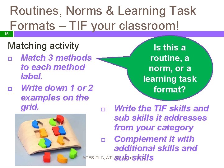 16 Routines, Norms & Learning Task Formats – TIF your classroom! Matching activity Match