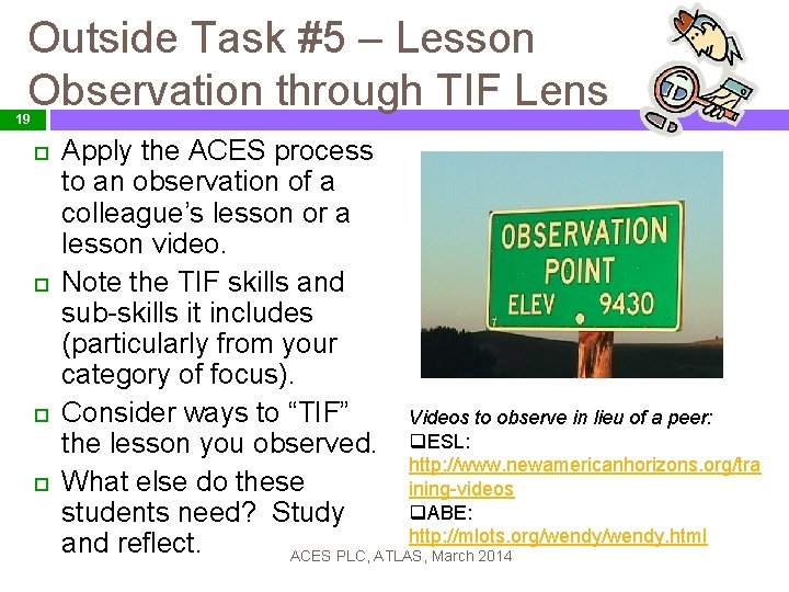 Outside Task #5 – Lesson Observation through TIF Lens 19 Apply the ACES process