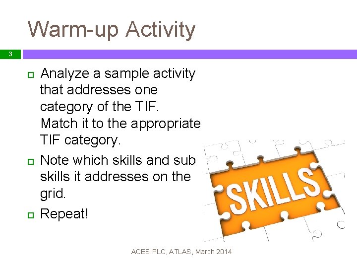 Warm-up Activity 3 Analyze a sample activity that addresses one category of the TIF.