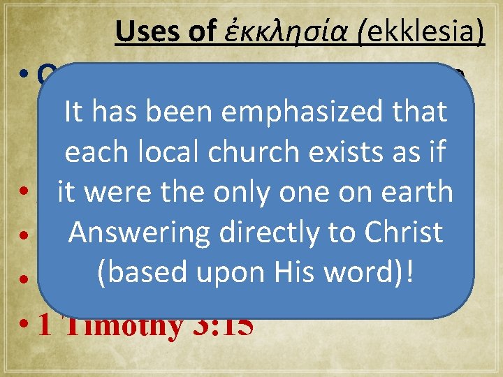 Uses of ἐκκλησία (ekklesia) • Other – text where both can be understood the