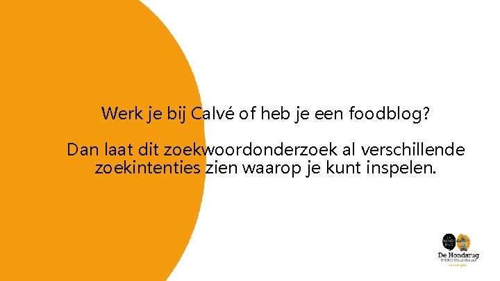 Werk je bij Calvé of heb je een foodblog? Dan laat dit zoekwoordonderzoek al