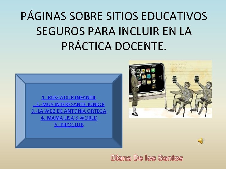 PÁGINAS SOBRE SITIOS EDUCATIVOS SEGUROS PARA INCLUIR EN LA PRÁCTICA DOCENTE. 1. -BUSCADOR INFANTIL.