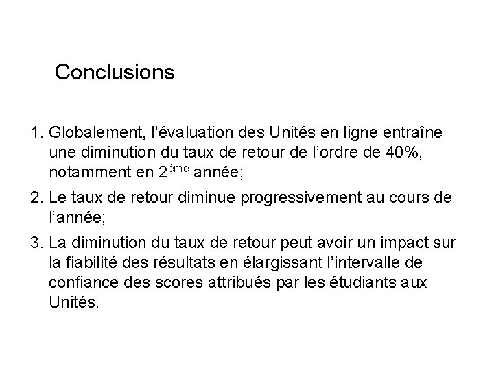 Conclusions 1. Globalement, l’évaluation des Unités en ligne entraîne une diminution du taux de