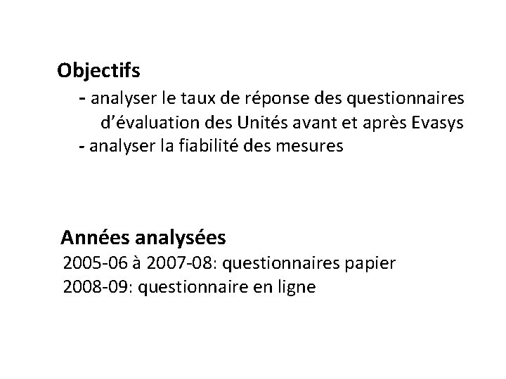 Objectifs - analyser le taux de réponse des questionnaires d’évaluation des Unités avant et