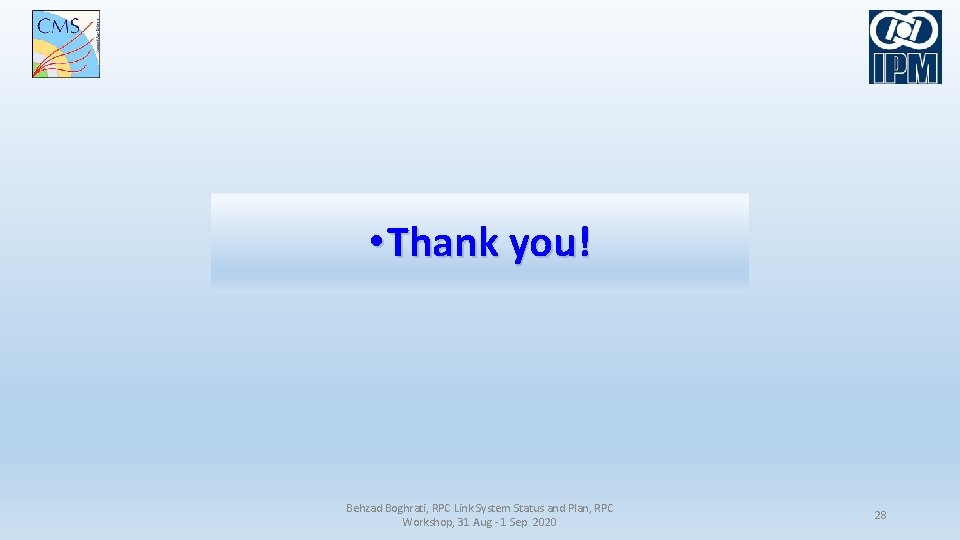  • Thank you! Behzad Boghrati, RPC Link System Status and Plan, RPC Workshop,