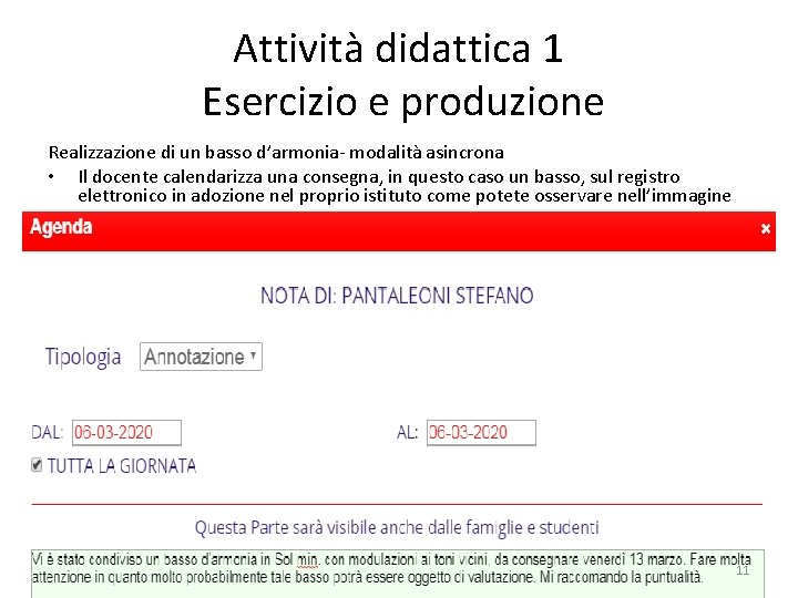 Attività didattica 1 Esercizio e produzione Realizzazione di un basso d’armonia- modalità asincrona • Attività didattica 1 Esercizio e produzione Realizzazione di un basso d’armonia- modalità asincrona •