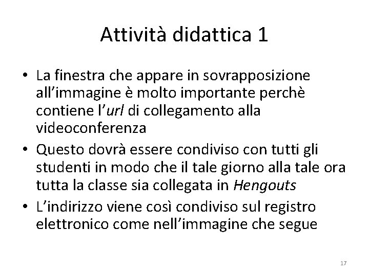 Attività didattica 1 • La finestra che appare in sovrapposizione all’immagine è molto importante Attività didattica 1 • La finestra che appare in sovrapposizione all’immagine è molto importante