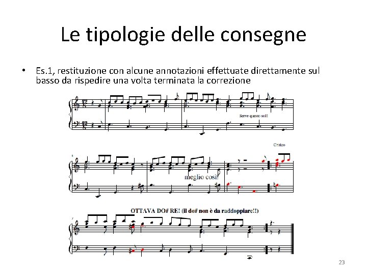 Le tipologie delle consegne • Es. 1, restituzione con alcune annotazioni effettuate direttamente sul Le tipologie delle consegne • Es. 1, restituzione con alcune annotazioni effettuate direttamente sul