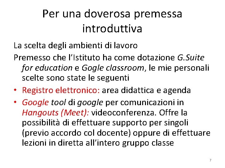 Per una doverosa premessa introduttiva La scelta degli ambienti di lavoro Premesso che l’Istituto Per una doverosa premessa introduttiva La scelta degli ambienti di lavoro Premesso che l’Istituto