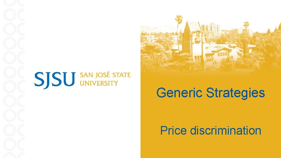 Generic Strategies Price discrimination Simon A. Rodan, Ph. D 