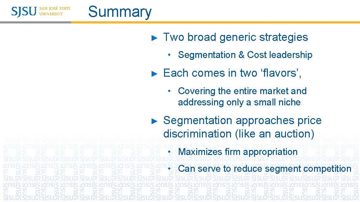 Summary ► Two broad generic strategies • Segmentation & Cost leadership ► Each comes