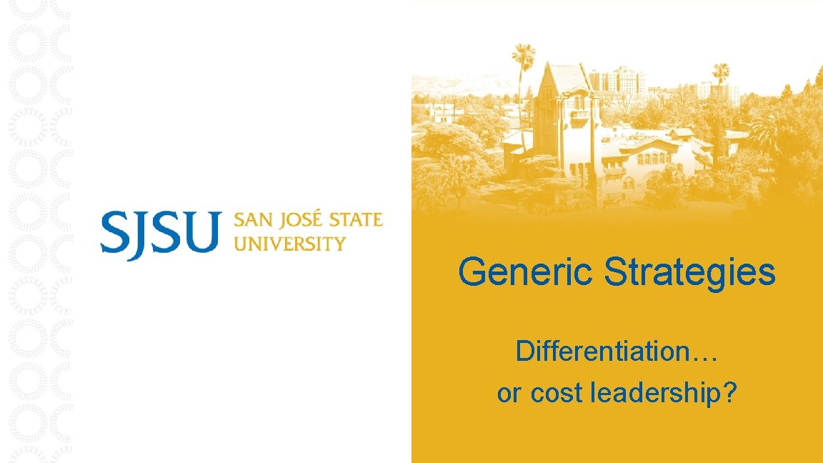 Generic Strategies Differentiation… leadership? Simonor A. cost Rodan, Ph. D 