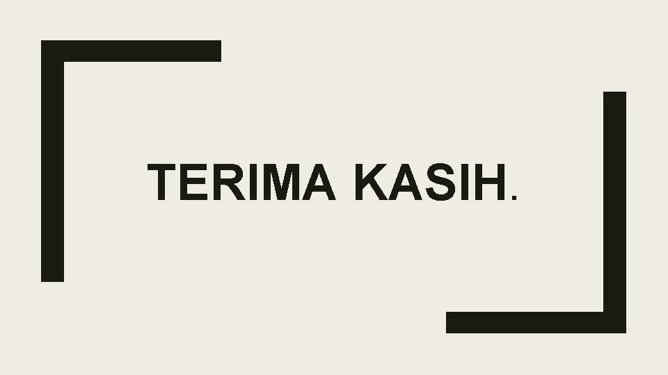 TERIMA KASIH. 