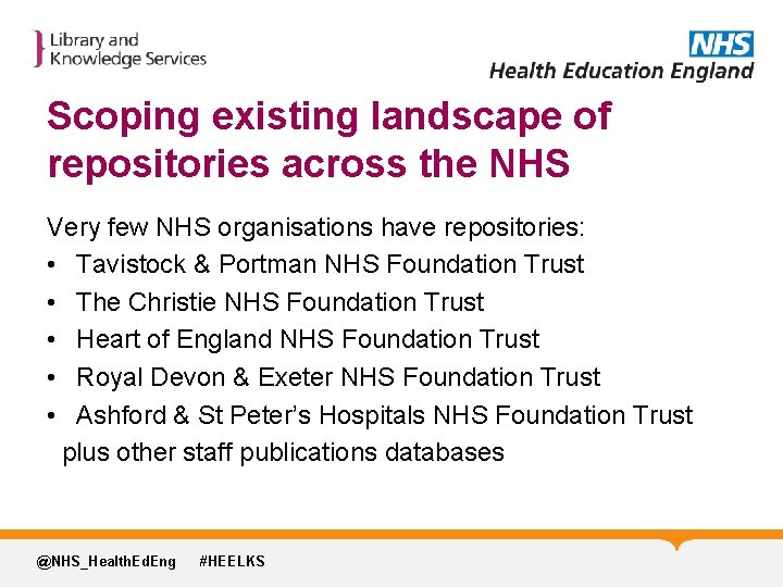 Scoping existing landscape of repositories across the NHS Very few NHS organisations have repositories: