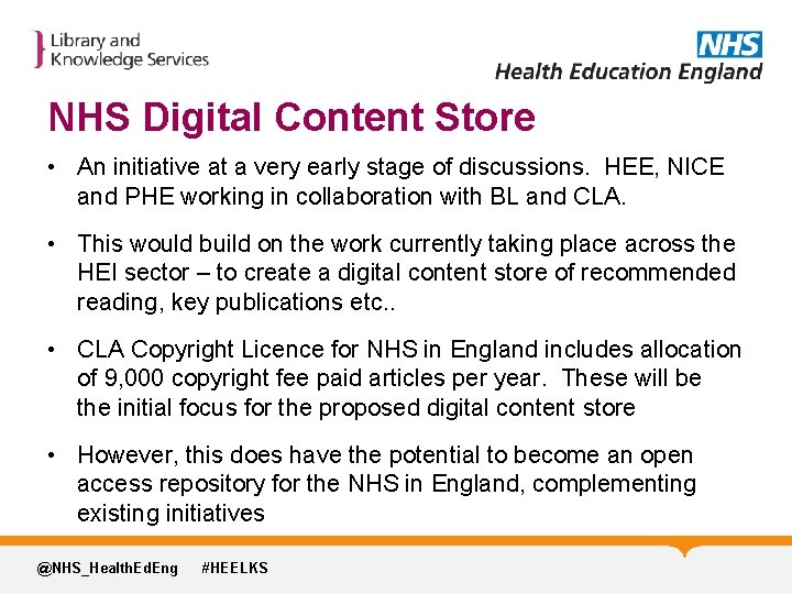 NHS Digital Content Store • An initiative at a very early stage of discussions.