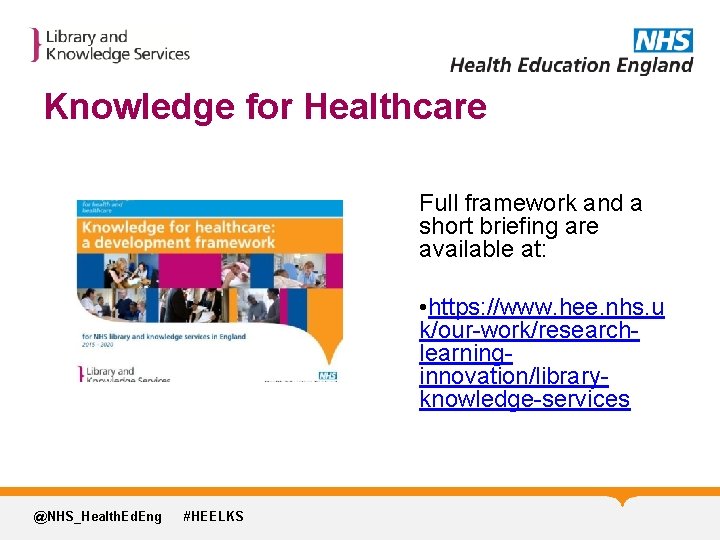 Knowledge for Healthcare Full framework and a short briefing are available at: • https: