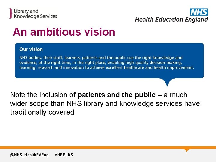 An ambitious vision Note the inclusion of patients and the public – a much