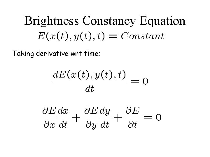 Brightness Constancy Equation Taking derivative wrt time: 