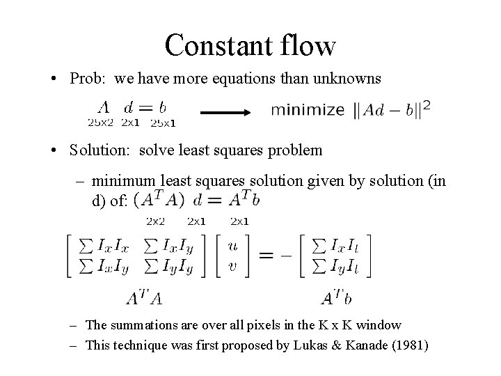 Constant flow • Prob: we have more equations than unknowns • Solution: solve least