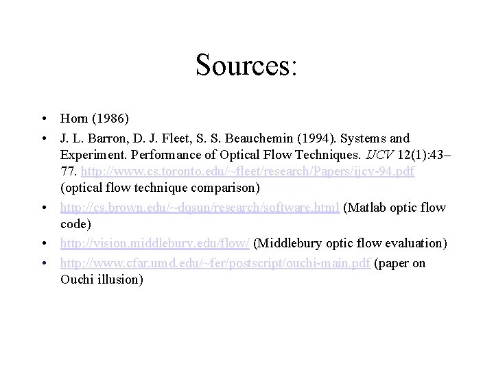 Sources: • Horn (1986) • J. L. Barron, D. J. Fleet, S. S. Beauchemin