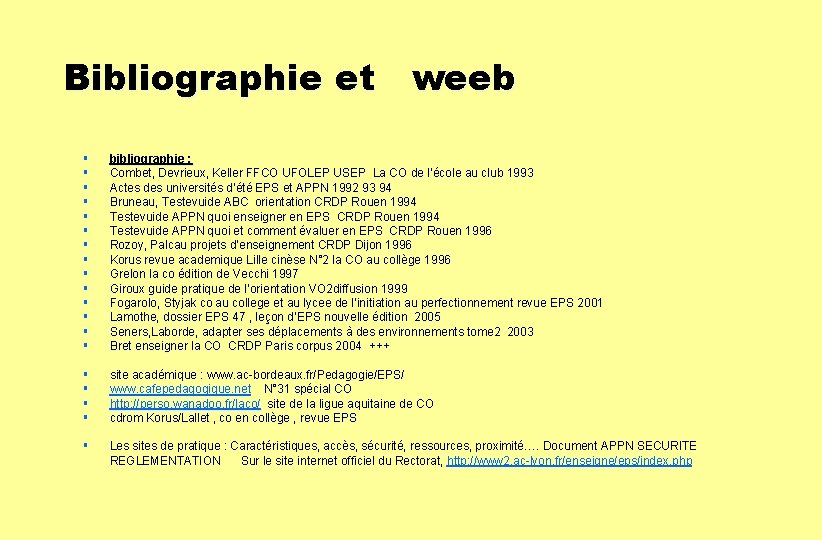 Bibliographie et weeb § § § § bibliographie : Combet, Devrieux, Keller FFCO UFOLEP