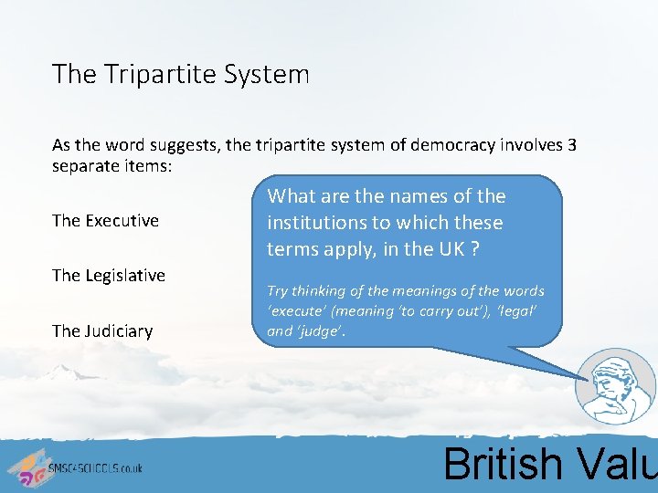 The Tripartite System As the word suggests, the tripartite system of democracy involves 3