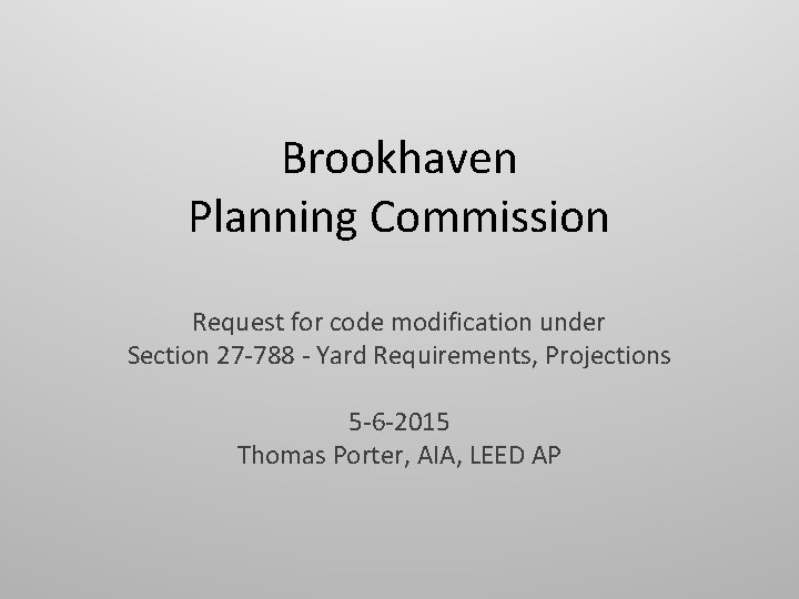 Brookhaven Planning Commission Request for code modification under Section 27 -788 - Yard Requirements,