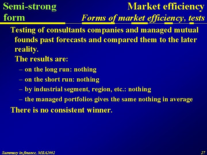 Semi-strong form Market efficiency Forms of market efficiency, tests Testing of consultants companies and