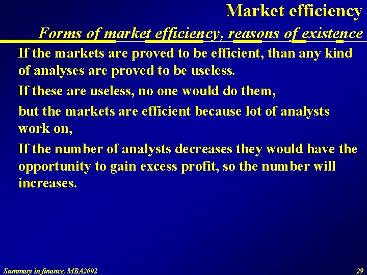 Market efficiency Forms of market efficiency, reasons of existence If the markets are proved