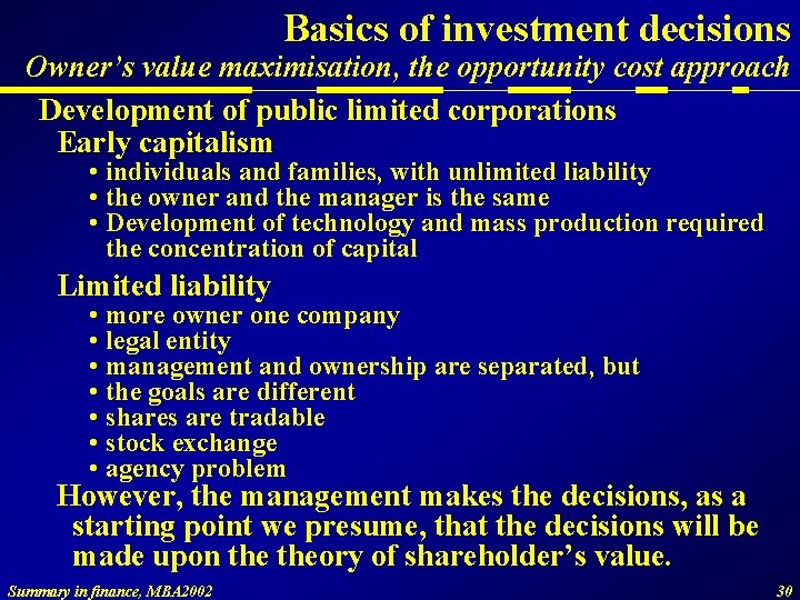 Basics of investment decisions Owner’s value maximisation, the opportunity cost approach Development of public