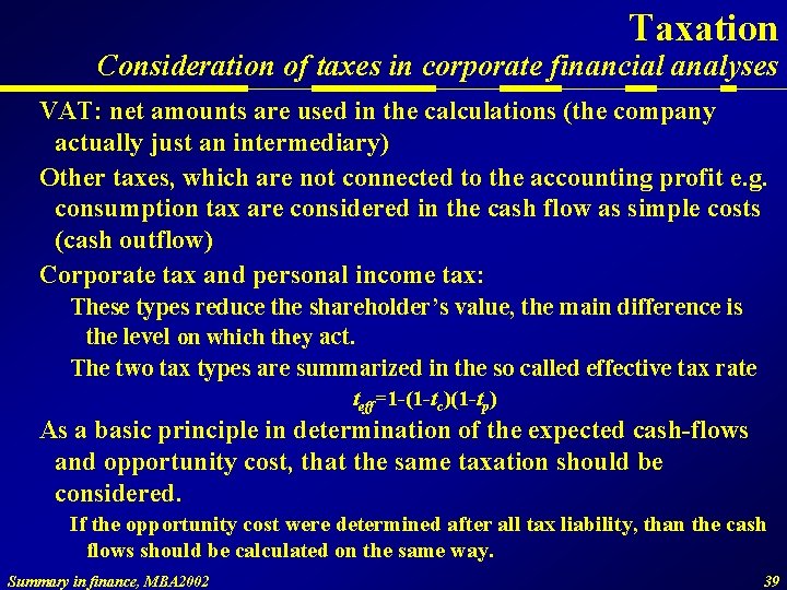 Taxation Consideration of taxes in corporate financial analyses VAT: net amounts are used in