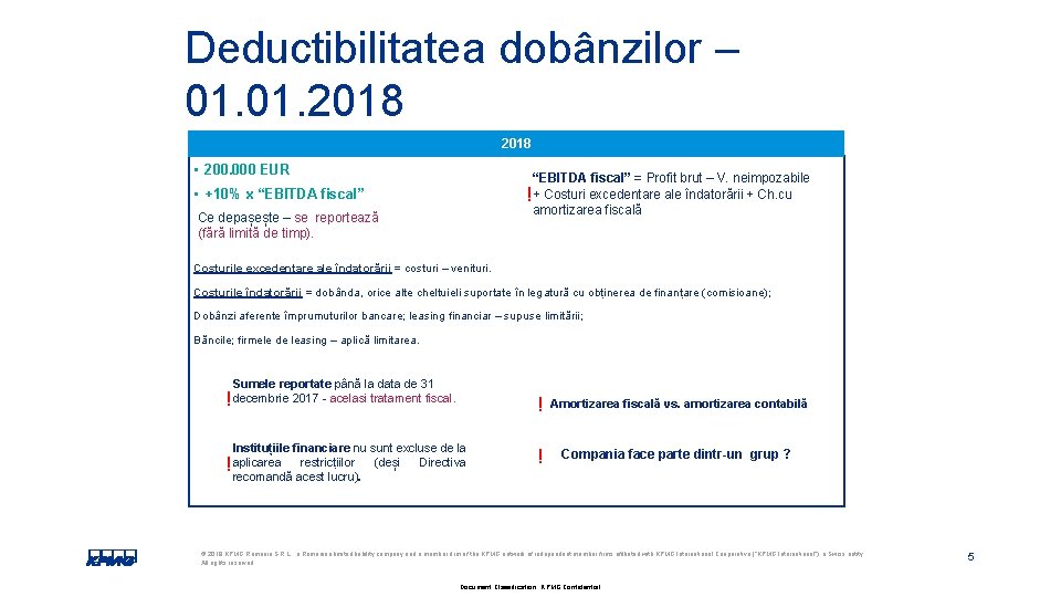 Deductibilitatea dobânzilor – 01. 2018 • 200. 000 EUR “EBITDA fiscal” = Profit brut