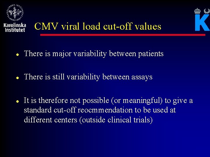 CMV viral load cut-off values l There is major variability between patients l There